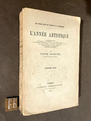 Les Beaux-Arts en France et à l'Étranger. L'Année Artistique. L'administration ; les musées ; les...