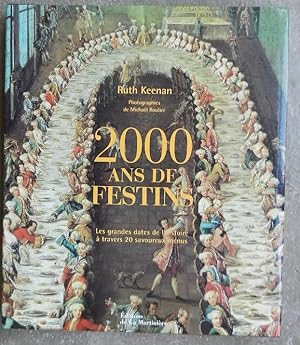 2000 ans de festins. Les grandes dates de l'histoire à travers 20 savoureux menus.