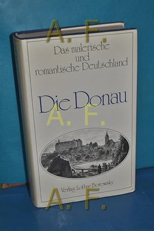 Bild des Verkufers fr Das malerische und romantische Deutschland: Die Donau. zum Verkauf von Antiquarische Fundgrube e.U.