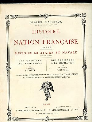 HISTOIRE DE LA NATION FRANÇAISE : TOME VII : HISTOIRE MILITAIRE ET NAVALE : PREMIER VOLUME : DES ...