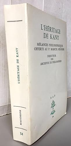 L'Héritage de Kant mélanges philosophiques offerts au P. Marcel Régnier