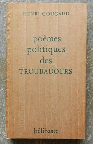 Poèmes politiques des troubadours.