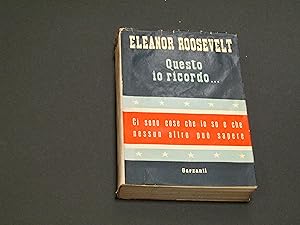 Roosvelt Eleanor. Questo io ricordo. Garzanti. 1950-I