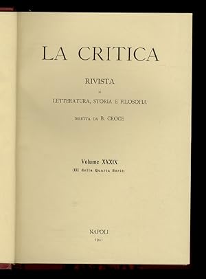 CRITICA (LA). Rivista di letteratura, storia e filosofia diretta da B. Croce. Anno XXXIX, 1941, f...