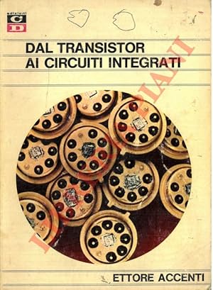 Dal transistor ai circuiti integrati.