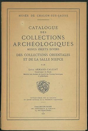 Catalogue des Collections Archéologiques menus objets divers des collections orientales et de la ...
