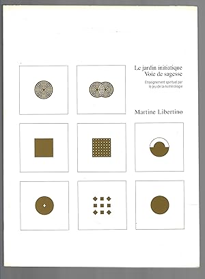 Le jardin initiatique, Voie de sagesse: enseignement spirituel par le jeu de la numérologie
