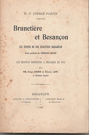 Brunetière et Besançon. Les étapes de son évolution religieuse. Discours prononcés à Besançon en ...
