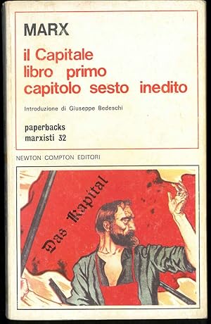 Il capitale. Libro primo, capitolo sesto inedito e pagine sparse riferite al "Capitale".