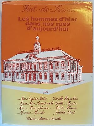 Fort-de-France, Les Hommes d'hier dans nos rues d'aujourd'hui