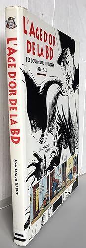 L'Age d'or de la BD : Les journaux illustrés 1934-1944