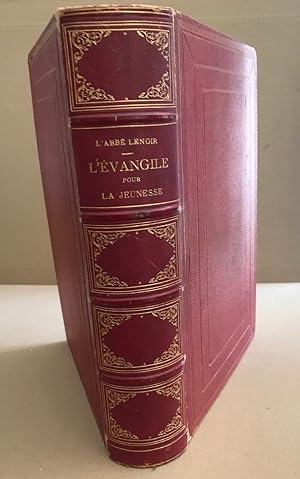 L'Évangile pour la Jeunesse. Illustré par G. Staal contenant vingt-quatre gravures et dix cartes ...