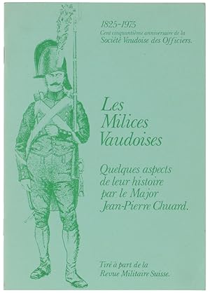 LES MILICES VAUDOISES. Quelques aspects de leur histoire.: