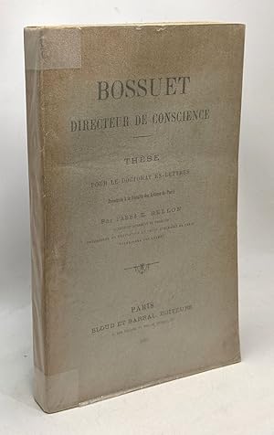 Bossuet directeur de conscience - thèse pour le doctorat ès-lettres