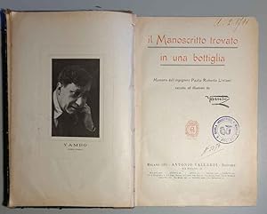 Il Manoscritto trovato in una bottiglia. Memorie dell'Ingegnere Paolo Roberto Liviani raccolte ed...