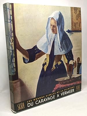 Les tendences nouvelles en Europe de Caravage à Vermeer --- Les grands siècles de la peinture