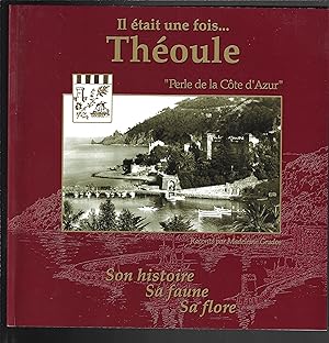 Il était une fois Théoule, perle de la côte d'Azur : Son histoire, sa faune, sa flore