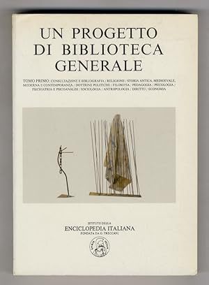 Progetto (Un) di Biblioteca generale, diretto da Valerio Verra e Gianni Eugenio Viola. Ha curato ...