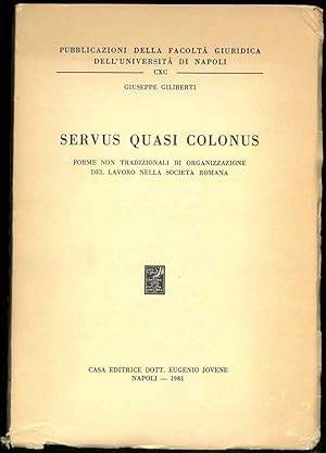 Servus quasi colonus. Forme non tradizionali di organizzazione del lavoro nella società romana.