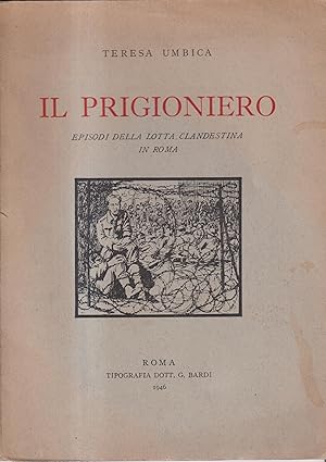 Il prigioniero. Episodi della lotta clandestina in Roma