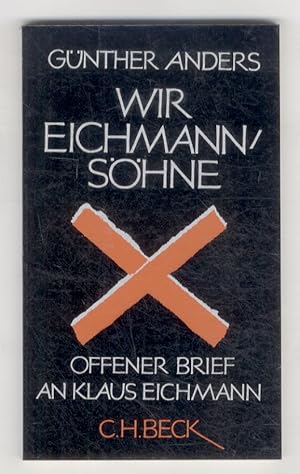 Wir Eichmannsöhne. Offener Brief an Klaus Eichmann.