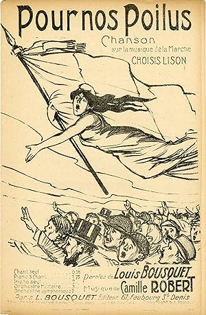 "POUR NOS POILUS de Louis BOUSQUET" Paroles de Louis BOUSQUET / Musique de Camille ROBERT sur l'a...