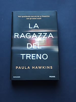 Hawkins Paula, La ragazza del treno, Piemme, 2015 - I