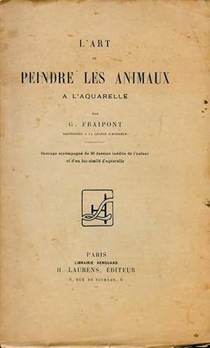 L'art de peindre les animaux à l'aquarelle - G. Fraipont