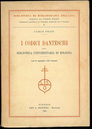 I codici danteschi della biblioteca universitaria di Bologna. Con IV Appendici e XIV Facsimili.