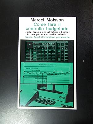 Moisson Marcel. Come fare il controllo budgetario. Franco Angeli 1976.