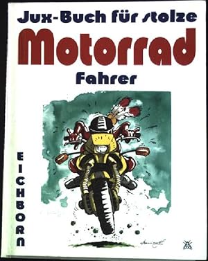Immagine del venditore per Das Jux-Buch fr stolze Motorradfahrer. venduto da books4less (Versandantiquariat Petra Gros GmbH & Co. KG)