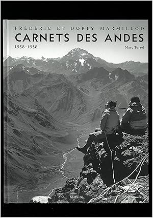 Carnet des Andes: Frédéric et Dorly Marmillod 1938-1958