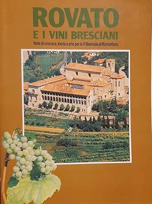Rovato e i vini bresciani. Note di cronaca, storia e arte per la X Biennale al Montorfano