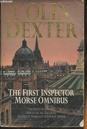 Bild des Verkufers fr The first Inspector Morse Omnibus- The Dead of Jericho- Service of all the dead- The Silent World of Nicholas Quinn zum Verkauf von Le-Livre