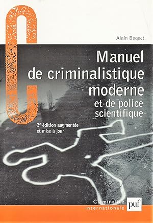Manuel de criminalistique moderne et de police scientifique: La science et la recherche de la preuve