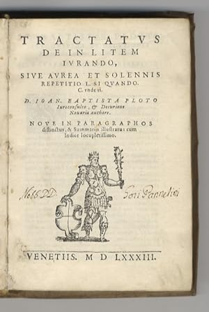 Tractatus de in litem iurando, sive aurea, et solennis repetitio L. si quando. C. unde vi. D. Ioa...