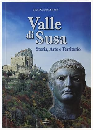 VALLE DI SUSA. Storia. Arte e Territorio.: