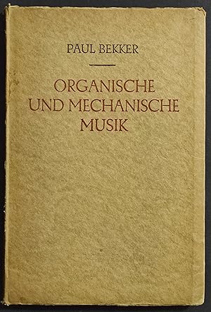 Organische und Mechanische Musik - P. Bekker - Ed. Stuttgart - 1928