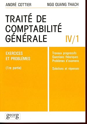 Traité de comptabilité générale : Exercices et problèmes, tome IV/1