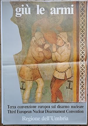 Affiche GIǛ le ARMI - Third European Nuclear Disarmament Convention - regione dell'Umbria