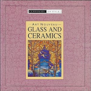 Bild des Verkufers fr Art Nouveau Glass and Ceramics zum Verkauf von BOOKSELLER  -  ERIK TONEN  BOOKS