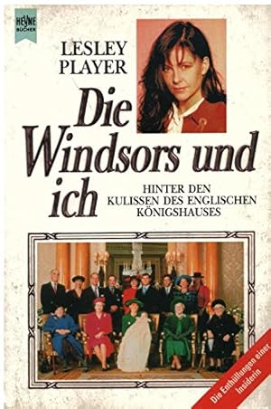 Bild des Verkufers fr Die Windsors und ich : hinter den Kulissen des englischen Knigshauses ; [die Enthllungen einer Insiderin]. Lesley Player ; William Hall. [Aus dem Engl. bers. von Sibylle Czinczel .] / Heyne-Bcher / 1 / Heyne allgemeine Reihe ; Nr. 8496 zum Verkauf von Antiquariat Buchhandel Daniel Viertel
