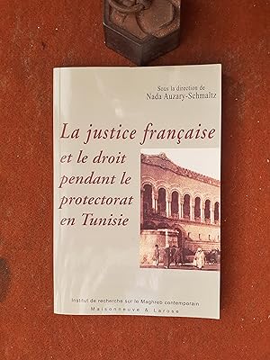 La justice française et le droit pendant le protectorat en Tunisie