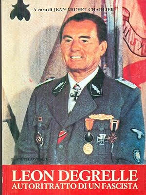Leon Degrelle. Autoritratto di un fascista