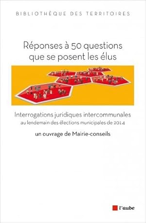 Réponses à 50 questions que se posent les élus - Mairie-conseils