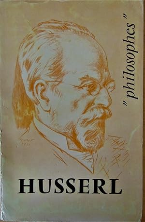 Husserl, sa vie, son oeuvre avec un exposè de sa philosophie