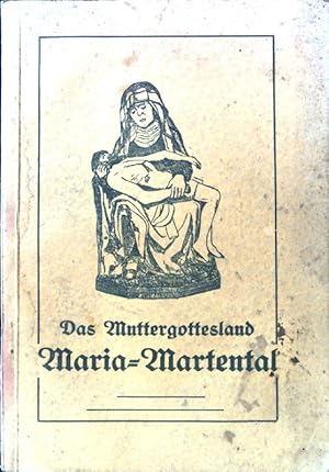 Immagine del venditore per Das Muttergottesland Maria-Martental. Sein Kult, seine Geschichte und sein Volkstum; venduto da books4less (Versandantiquariat Petra Gros GmbH & Co. KG)
