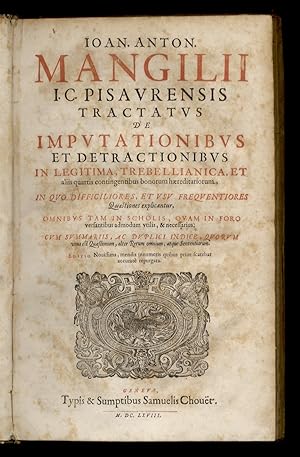 Tractatus de imputationibus et detractionibus in legitima, trebellianica et aliis quartis conting...