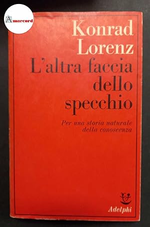 Lorenz Konrad. L'altra faccia dello specchio. Adelphi. 1983