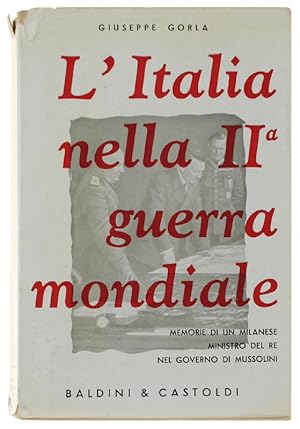 L'ITALIA NELLA SECONDA GUERRA MONDIALE. Diario di un milanese, ministro del re nel governo di Mus...